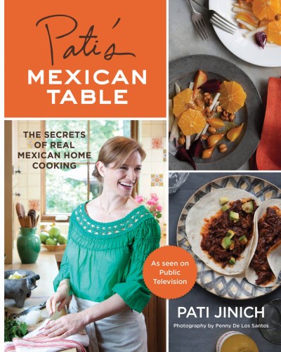 Pati Jinich/Pati's Mexican Table@The Secrets of Real Mexican Home Cooking